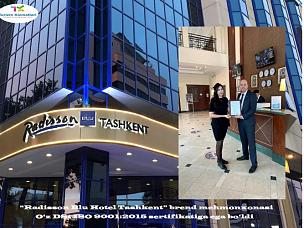 “Radisson Blu Hotel Tashkent” brend mehmonxonasi  O‘z DSt ISO 9001:2015 sertifikatiga ega bo‘ldi